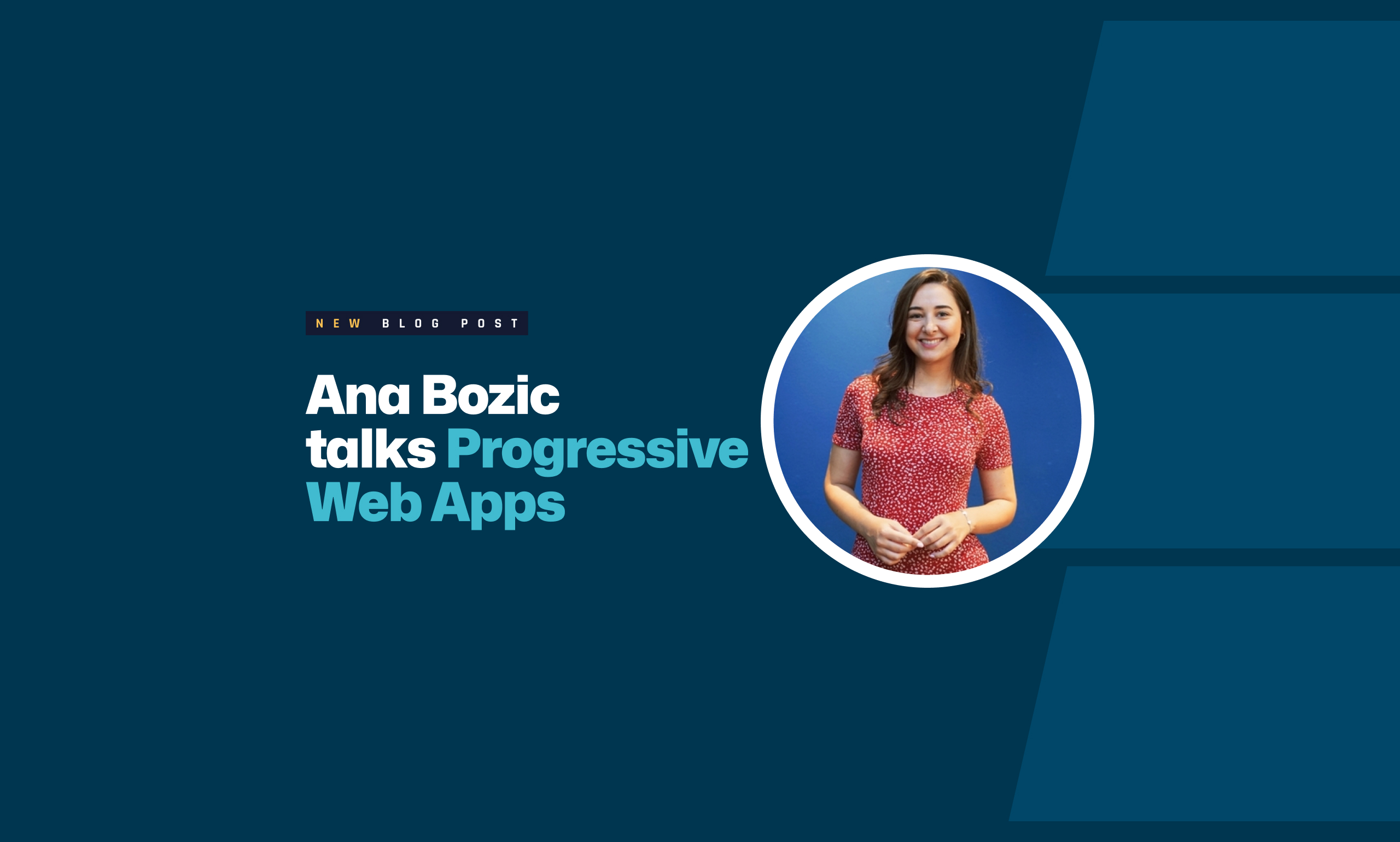 Ana Božić, Frontend Engineer at Agilno, talks progressive web apps